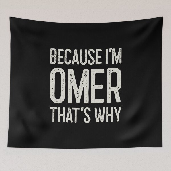 Item preview, Because I’m Omer That’s Why Funny Personalized Name designed and sold by MariosNydras.