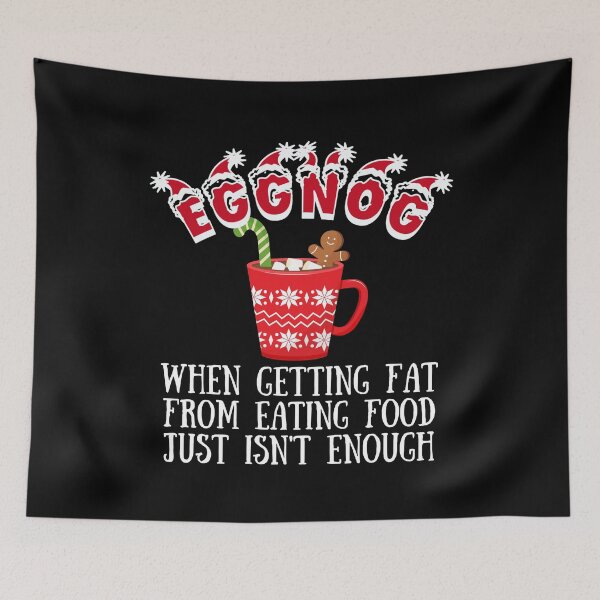 Item preview, Eggnog, when getting fat from eating food just isn't enough design! Funny Christmas eggnog design! designed and sold by HROC.