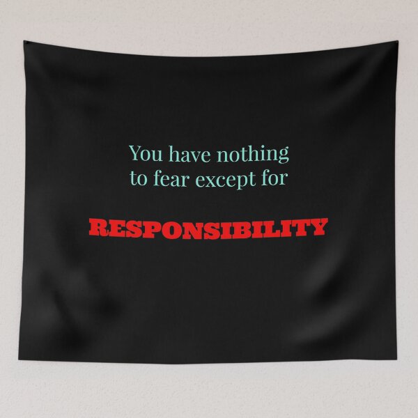 Item preview, You have nothing to fear except for responsibility designed and sold by Jho251981.