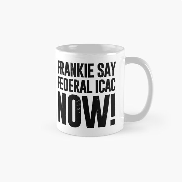 Item preview, Frankie Say Federal ICAC Now (Worn Look] designed and sold by politicalamity.