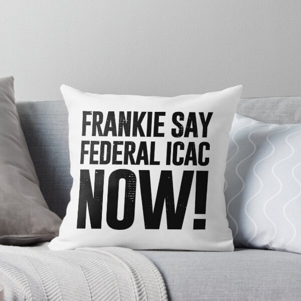 Item preview, Frankie Say Federal ICAC Now (Worn Look] designed and sold by politicalamity.