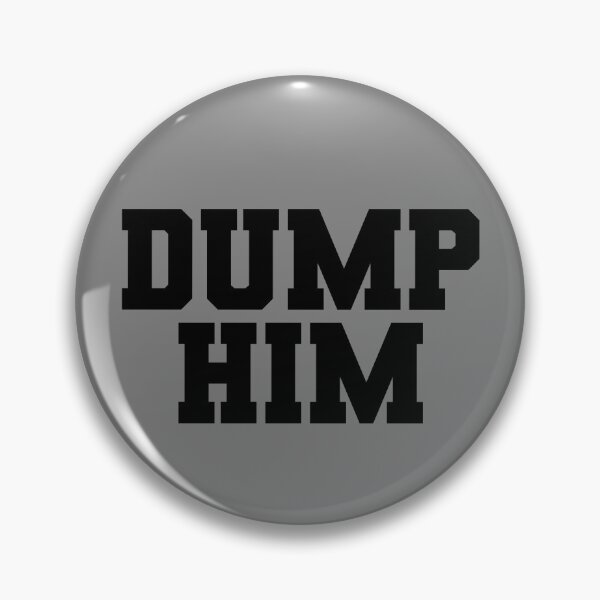 Item preview, Dump Him Funny Anti Boyfriend Humor Women's Dump Him Gear designed and sold by DynamicDesign.