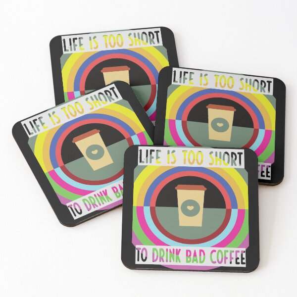 Item preview, Life Is Too Short To Drink Bad Coffee designed and sold by FridPix.
