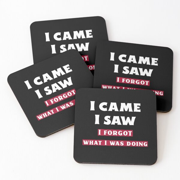 Item preview, I Came I Saw I Forgot What I Was Doing. Funny Veni Vidi Vici  designed and sold by Rebel-Design.