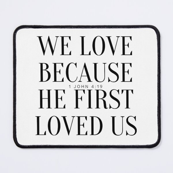 Item preview, 1 John 4:19 designed and sold by U-WearJesus.