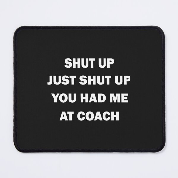 Item preview, SHUT UP JUST SHUT UP quote designed and sold by OSchofield.