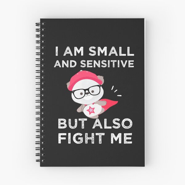 Item preview, I Am Small And Sensitive But Also Fight Me designed and sold by AmeliaStore1.