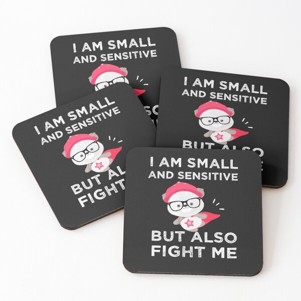 Item preview, I Am Small And Sensitive But Also Fight Me designed and sold by AmeliaStore1.
