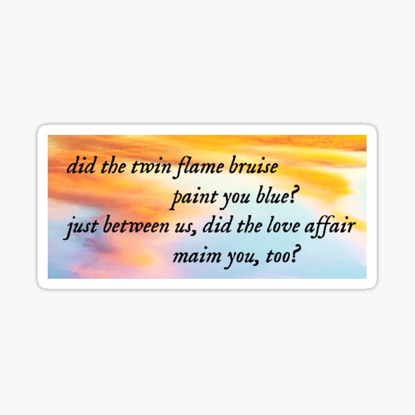 did the twin flame bruise paint you blue Sticker