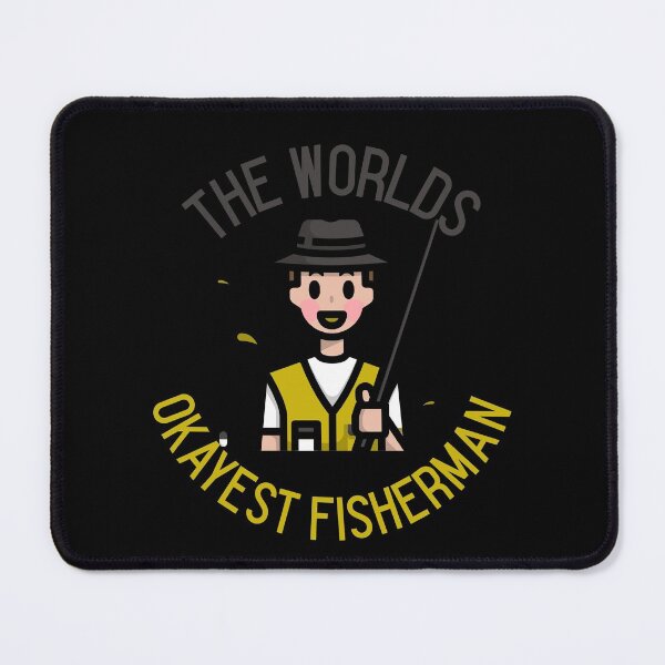 Item preview, THE WORLDS OKAYEST FISHERMAN designed and sold by PTree1.