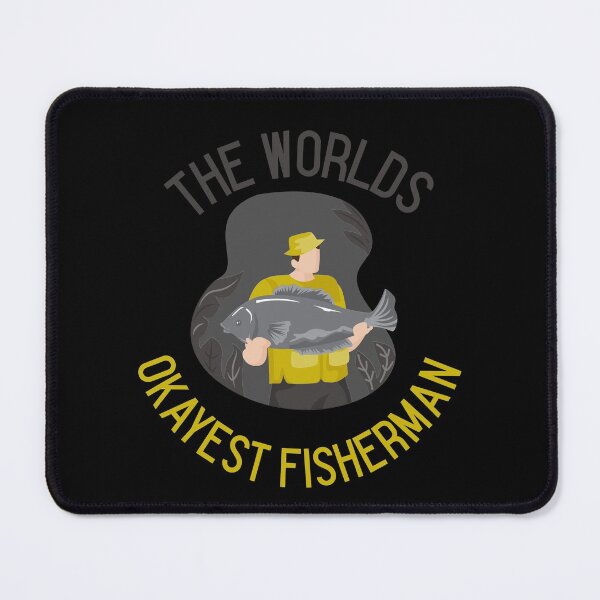Item preview, THE WORLDS OKAYEST FISHERMAN designed and sold by PTree1.