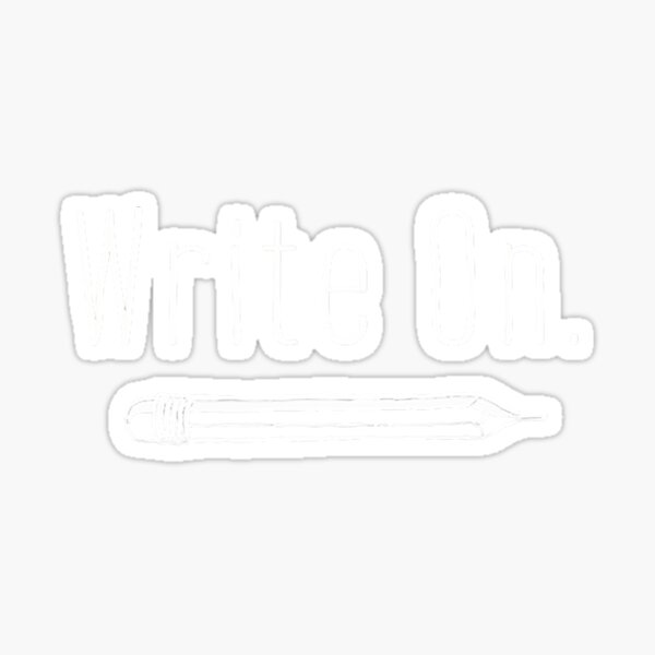 Write On Graphic Inspire Future Writers To Write T-Shirt Sticker