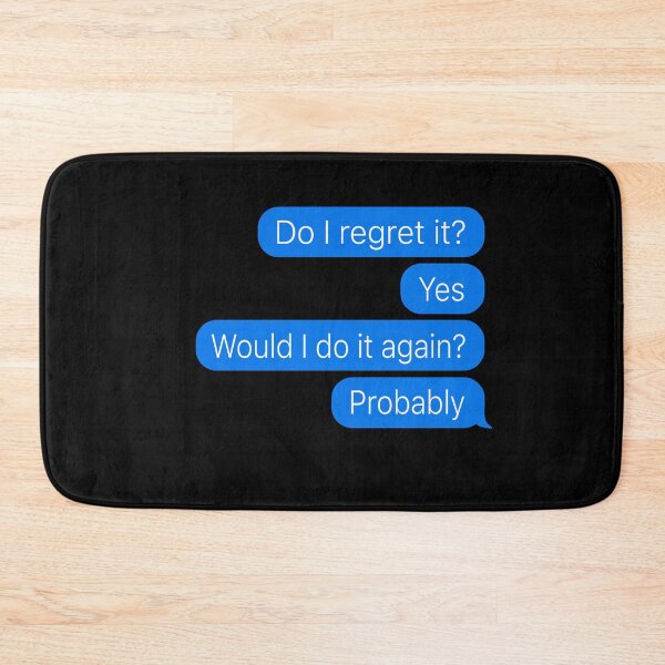 Item preview, Do I Regret It? Yes. Would I Do It Again? Probably designed and sold by YourHostTonight.