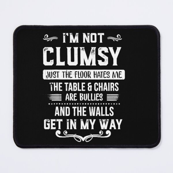 Item preview, I'm Not Clumsy Funny People saying Sarcastic Gifts Long designed and sold by MLQQVEJB.
