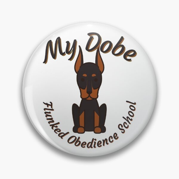 Item preview, My Dobe Flunked Obedience School - Doberman Pinscher Popular Dog Breed - by Boo-da-chay designed and sold by Boo-da-chay.