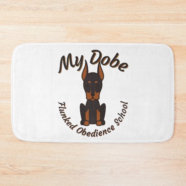 Item preview, My Dobe Flunked Obedience School - Doberman Pinscher Popular Dog Breed - by Boo-da-chay designed and sold by Boo-da-chay.