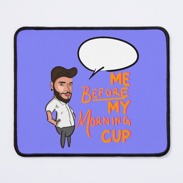 Item preview, Me Before My Morning Cup designed and sold by Sublime50lbc.
