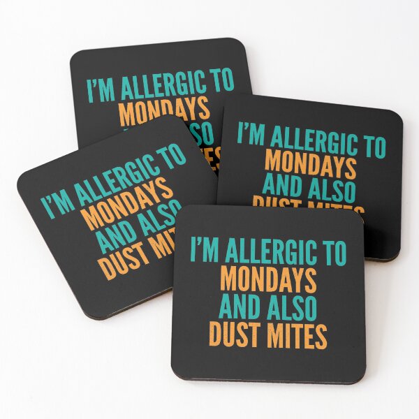 Item preview, I'm Allergic to Mondays and Also Dust Mites designed and sold by Creatively Torn.