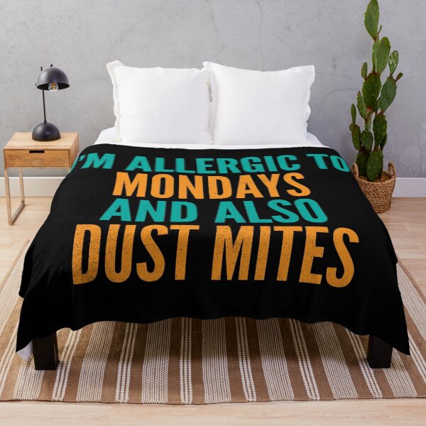 Item preview, I'm Allergic to Mondays and Also Dust Mites designed and sold by Creatively Torn.