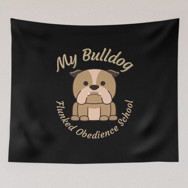 Item preview, My Bulldog Flunked Obedience School - Popular Dog Breed - by Boo-da-chay designed and sold by Boo-da-chay.