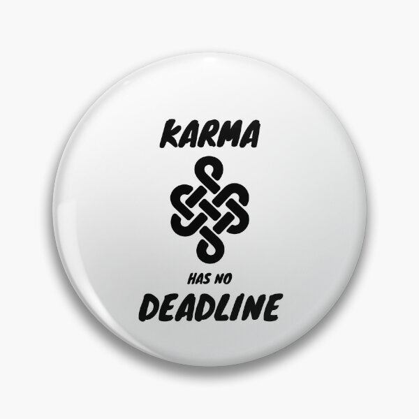 Item preview, Karma Has No Deadline - Karma Quote designed and sold by RmeenaArt.