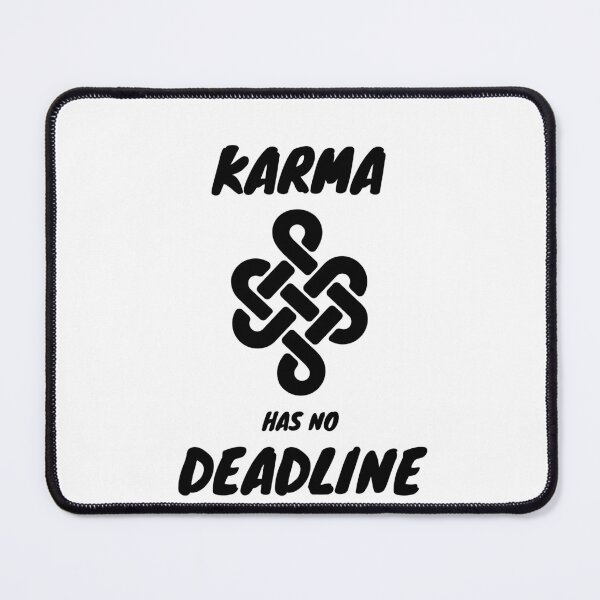 Item preview, Karma Has No Deadline - Karma Quote designed and sold by RmeenaArt.