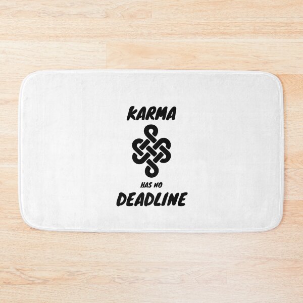 Item preview, Karma Has No Deadline - Karma Quote designed and sold by RmeenaArt.