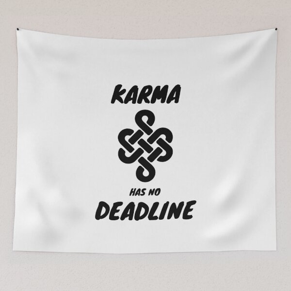 Item preview, Karma Has No Deadline - Karma Quote designed and sold by RmeenaArt.