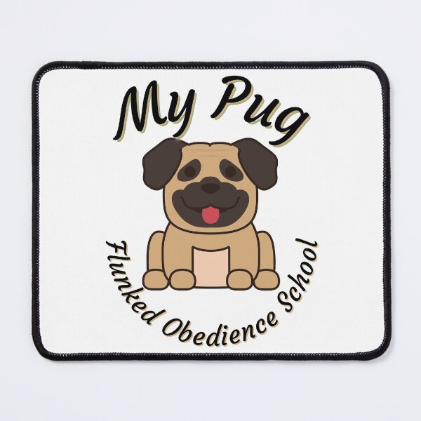 Item preview, My Pug Flunked Obedience School - Popular Dog Breed - by Boo-da-chay designed and sold by Boo-da-chay.