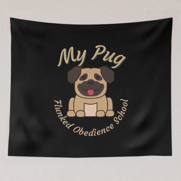 Item preview, My Pug Flunked Obedience School - Popular Dog Breed - by Boo-da-chay designed and sold by Boo-da-chay.