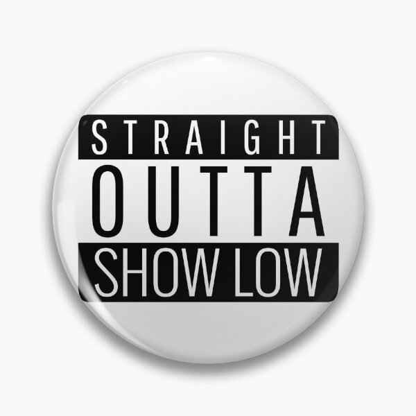 Item preview, Straight Outta Show Low Arizona designed and sold by Teelogic.