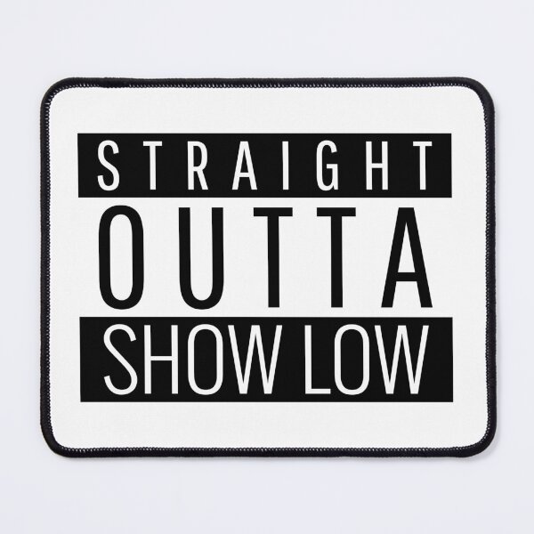 Item preview, Straight Outta Show Low Arizona designed and sold by Teelogic.