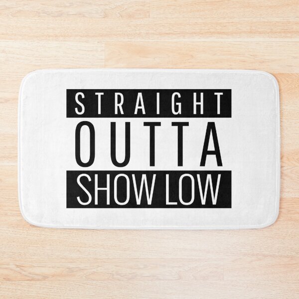 Item preview, Straight Outta Show Low Arizona designed and sold by Teelogic.