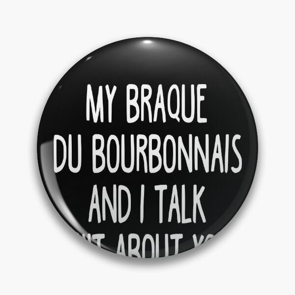 Item preview, I Work Hard So My Braque Du Bourbonnais Can Have A Better Life designed and sold by clickmostro.
