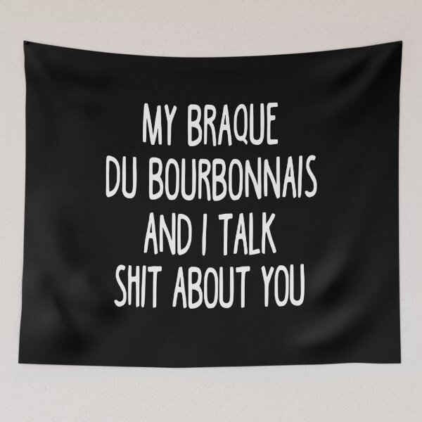 Item preview, I Work Hard So My Braque Du Bourbonnais Can Have A Better Life designed and sold by clickmostro.