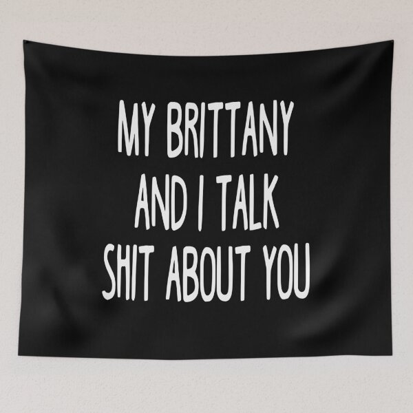 Item preview, I Work Hard So My Brittany Can Have A Better Life designed and sold by clickmostro.