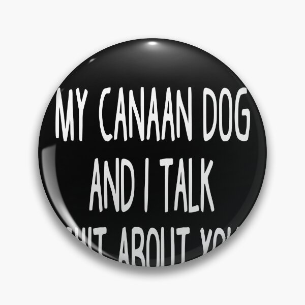 Artikelvorschau, I Work Hard So My Canaan Dog Can Have A Better Life entworfen und verkauft von clickmostro.