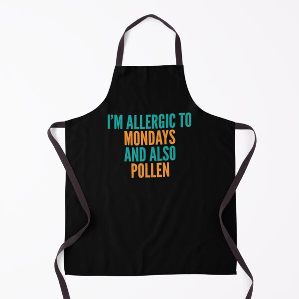 Item preview, I'm Allergic to Mondays and Also Pollen designed and sold by Creatively Torn.