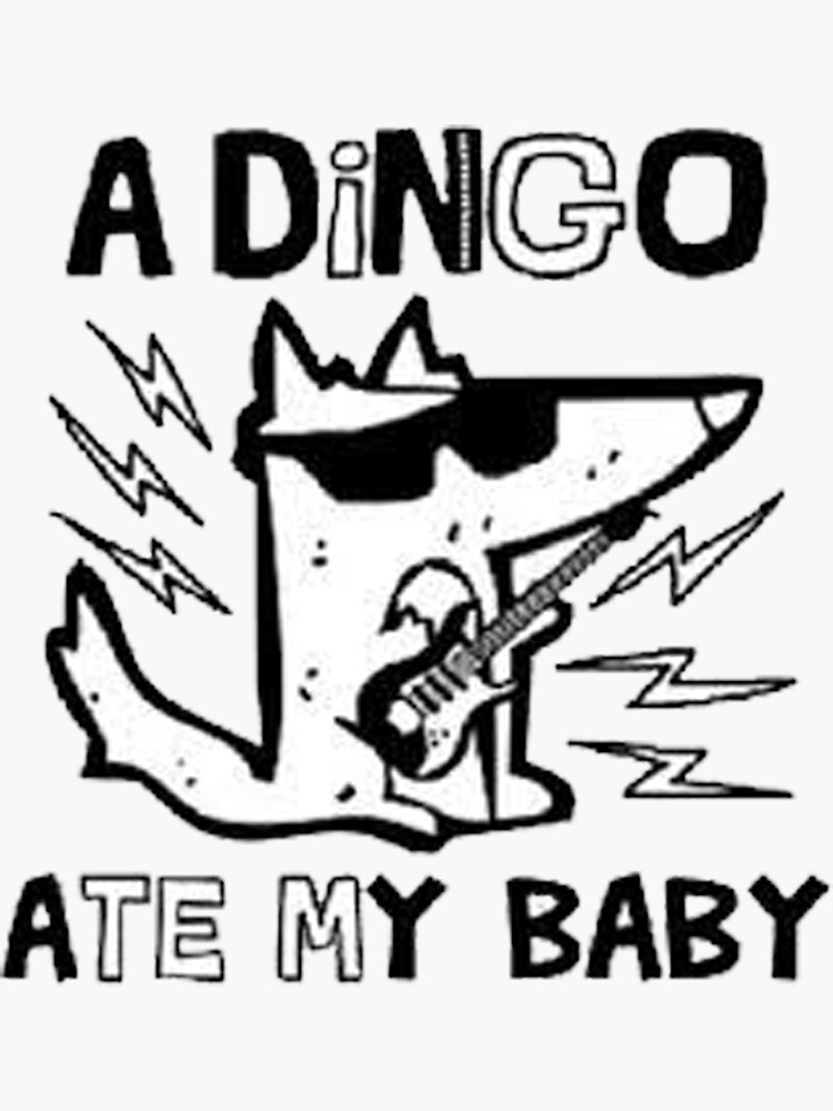 "a dingo ate my baby" Sticker for Sale by oraffertyb8 Redbubble