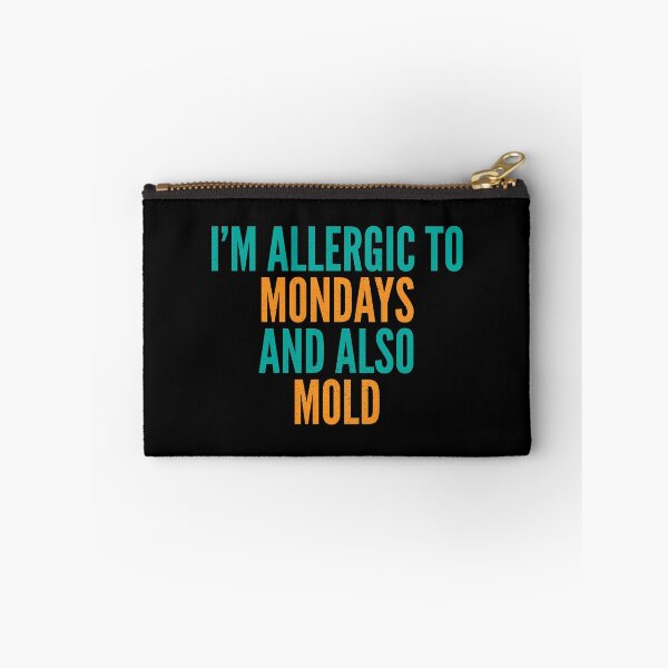 Item preview, I'm Allergic to Mondays and Also Mold designed and sold by Creatively Torn.