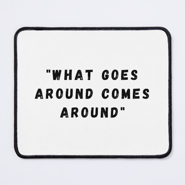 Item preview, What goes around comes around. designed and sold by maplejoyy.