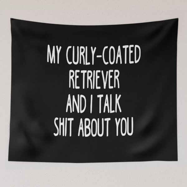 Item preview, I Work Hard So My Curly-Coated Retriever Can Have A Better Life designed and sold by clickmostro.