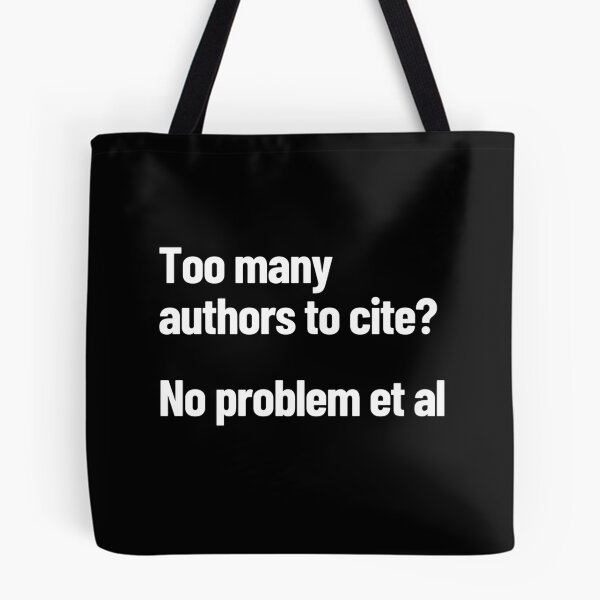 Item preview, Too Many Authors To Cite? No Problem Et Al designed and sold by Legit Hooligan.