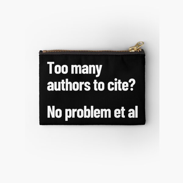 Item preview, Too Many Authors To Cite? No Problem Et Al designed and sold by Legit Hooligan.