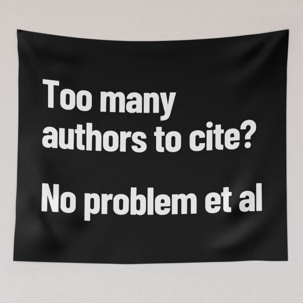 Item preview, Too Many Authors To Cite? No Problem Et Al designed and sold by Legit Hooligan.