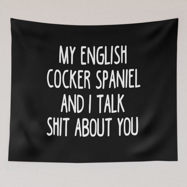 Item preview, I Work Hard So My English Cocker Spaniel Can Have A Better Life designed and sold by clickmostro.
