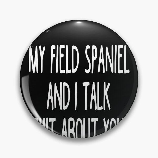 Item preview, I Work Hard So My Field Spaniel Can Have A Better Life designed and sold by clickmostro.