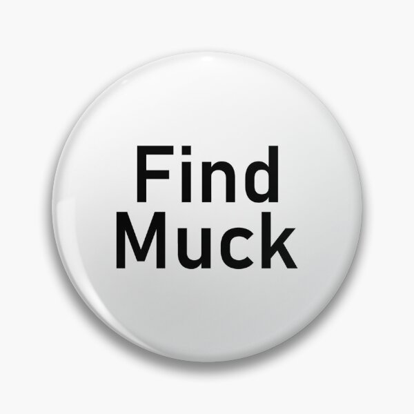 Item preview, Find Muck _  designed and sold by Kenshishop.