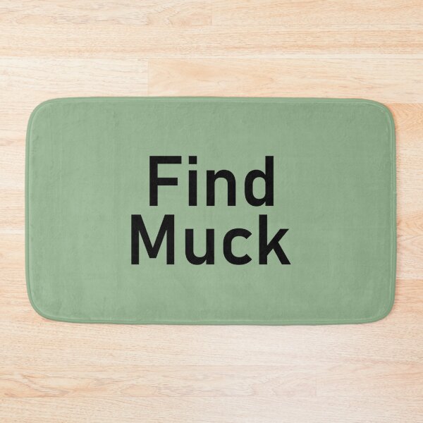 Item preview, Find Muck _  designed and sold by Kenshishop.