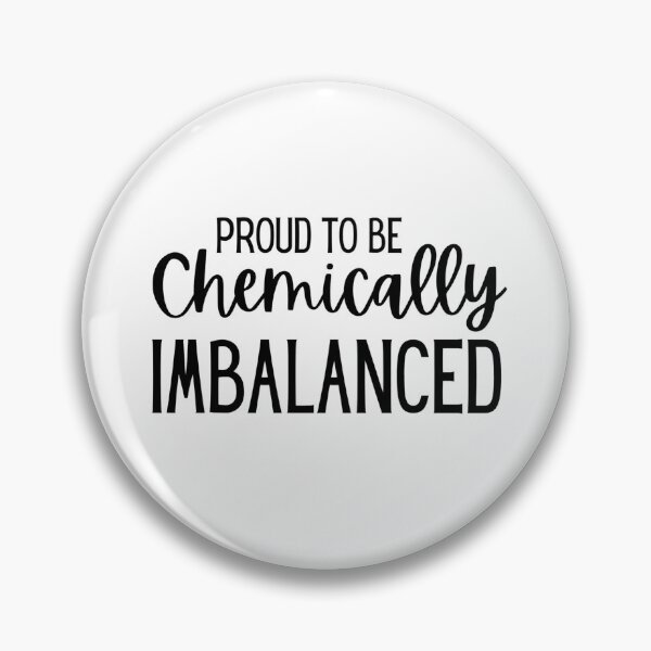 Item preview, Chemically Imbalanced | Bipolar Disorder | Mental Health Awareness designed and sold by Presto Prints Design.